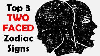 They are Two Faced || Top 3 Zodiac Signs