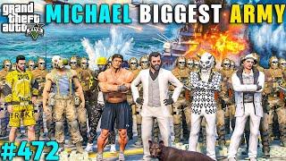 MICHAEL BIGGEST ARMY IS BACK WITH DANGEROUS HIGH TECH SECUARITY | GTA V GAMEPLAY #472 | GTA 5