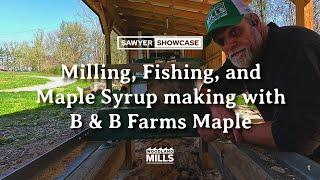 Milling, Fishing and Maple Syrup Making - A Phone Call With B & B Farms Maple