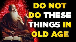 11 Critical Mistakes to Avoid in Your Golden Years | Mindful Aging Tips from Buddhism