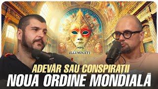 Noua Ordine Mondială - Control Global sau Mit Modern? | Adevar sau Conspiratii | EP. 7