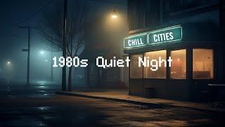 1980s Quiet Night  Lofi In City Mix  Chill Beats to Relax / Study / Work to  Lofi Café