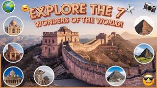 Exploring the Seven Wonders of the World | A Global Odyssey