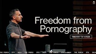 Freedom from Pornography | Timothy "TA" Ateek