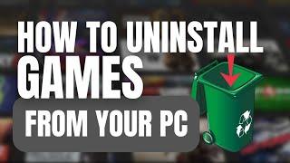 How to uninstall a game in Windows 11, 10, 8, and 7 (the SAFE way)