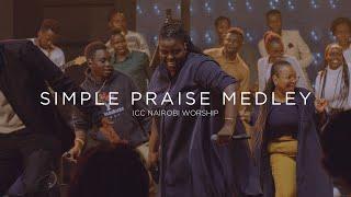 Simple Praise Medley | ICC Nairobi Worship Praise Medley