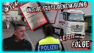 #324 Anzeige trotz Genehmigung & Letzte Folge/ Lkw Doku/Truck Doku deutsch/Fernfahrerdoku