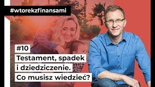 Testament, spadek i dziedziczenie. Co musisz wiedzieć? #wtorekzfinansami odc. 10