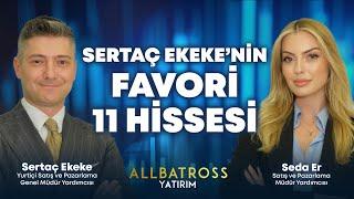 Sertaç Ekeke'nin FAVORİ 11 HİSSESİ | Allbatross Yatırım