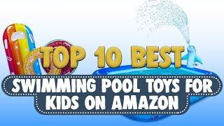 Top 10 Best Swimming pool toys for kids on Amazon!