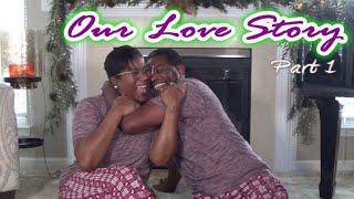 Our Love Story | PART 1 | #Intentional