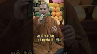 Vô Tâm Là Gì #thay_minh_niem #phuctinh86 #48