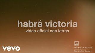 Red Rocks Worship, Aline Barros - Habrá Victoria (Official Lyric Video)