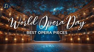 World Opera Day - Best Opera Pieces