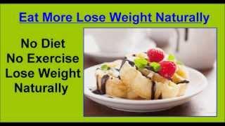 How to Eat More and Lose Weight Naturally