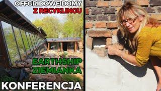 Barbara Wojtkowska. Earthship Ziemianka. Dom z recyklingu. OffGrid EkoCentrycy Holistic Architecture