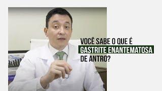 Gastrite Enantematosa de Antro  |  O que é?