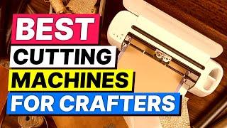 Top 3 Cutting Machines for Crafters in 2024