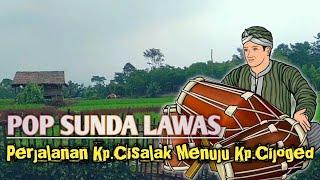 Lagu Pop Sunda Lawas Enak Diputar Setiap Hari | Perjalanan Santai Kp.Cisalak Menuju Kp.Cijoged