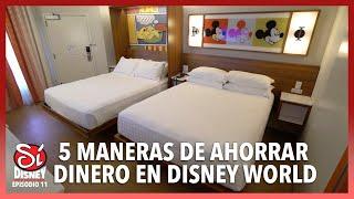 5 Maneras de ahorrar dinero en tus vacaciones a Disney World | Sí Disney Episodio 11