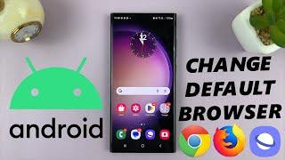 How To Change Default Browser On Android (Samsung Galaxy)