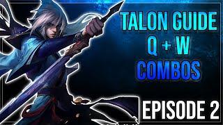 Talon Guide Episode 2: Talon's Q + W Combos