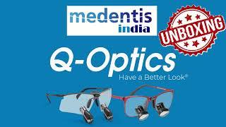 Unboxing Q-Optics Dental loupe_Dr  Vishal Gupta-Medentis India