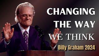 Dr. Billy Graham's - Changing The Way We Think