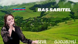 Sevil Gedebeyli - Bas Saritel ~ segah _ şeir / bu daglarin qucaginda #aşıq #saz #gədəbəy #trend