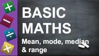 BASIC MATHS - Mean, Mode, Median & Range (for Key Stage 2 + 3, GCSEs, and Beginners)