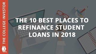 The 10 Best Places To Refinance Your Student Loans In 2018