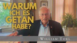 #WilliamToel |  WARUM ICH ES GETAN HABE