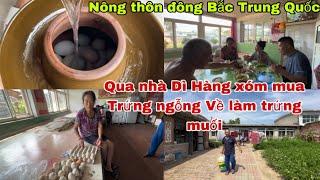 #464Qua Nhà dì hàng xóm Mua Trứng Ngỗng Về làm Trứng muối ở nông Thôn Đông Bắc Trung Quốc