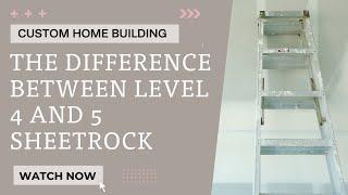 The Difference Between Level 4 and Level 5 Sheetrock Finishes