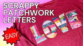 Sew PATCHWORK  Letters & Embellish a Sweatshirt ~ EASY Tutorial