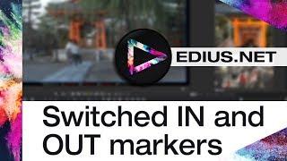 EDIUS.NET Podcast - Switched IN and OUT markers