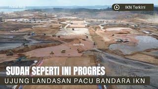 IKN Terkini!! Update Ujung Landasan Pacu Bandara VVIP IKN dan Duplikasi Jembatan Pulau Balang