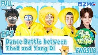 【Youth Periplous S5】Dance Battle between The8 and Yang Di| FULL | ENGSUB | EP3