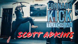 Scott Adkins Tornado Kick Tutorial