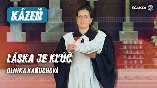 Láska je kľúč | Olinka Kaňuchová