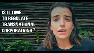 Is it time to regulate transnational corporations?