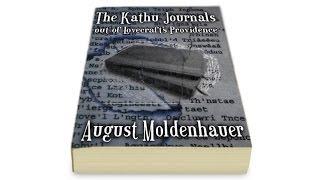 "The Kathu Journals out of Lovecraft's Providence" by August Moldenhauer