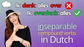 INSEPARABLE vs. SEPARABLE Dutch verbs. How do you CONJUGATE and RECOGNIZE them? (NT2 - B1/B2)