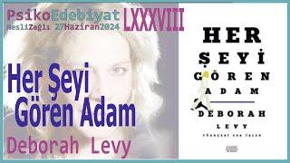 Her Şeyi Gören Adam - Deborah Levy - PsikoEdebiyat 88