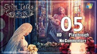 Grim Tales ： The Bride【PC】 Part 5  「Playthrough │ No Commentary」