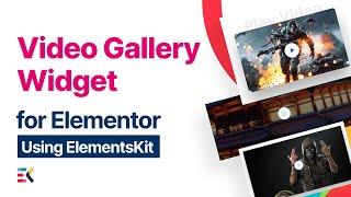 Video Gallery Widget for Elementor | Elementskit | All-in-one addon for Elementor