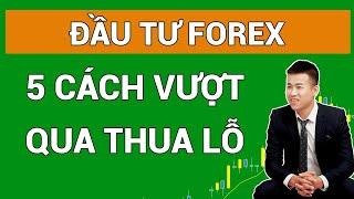 5 cách để vượt qua thua lỗ cho trader |Forex15phut