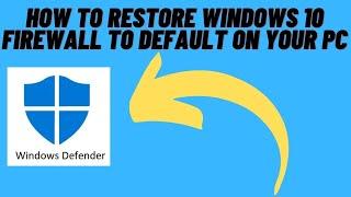 How to Restore Windows 10 Firewall to Default on your PC