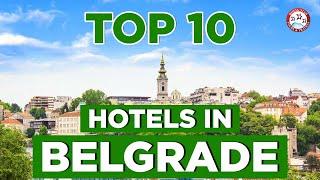 Top 10 Hotels In Belgrade, Serbia | Best Luxury 5 Star Hotel & Resort To Stay In Belgrade