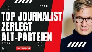 Er hat Recht: Top Journalist  knöpft sich die Alt-Parteien vor!